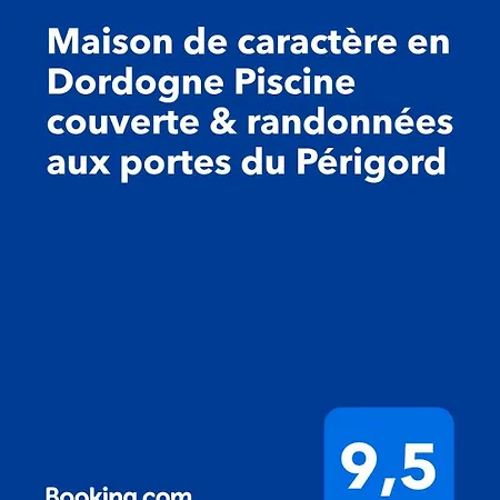 Maison De Caractere En Dordogne Piscine Couverte & Randonnees Aux Portes Du Perigord